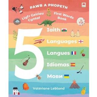 Pawb a Phopeth: Llyfr Geiriau Cyntaf - 5 Iaith