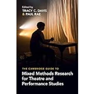 The Cambridge Guide to Mixed Methods Research for Theatre and Performance Studies