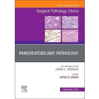 Pancreatobiliary Pathology, An Issue of Surgical Pathology Clinics