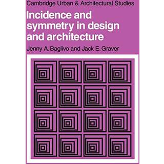 Incidence and Symmetry in Design and Architecture