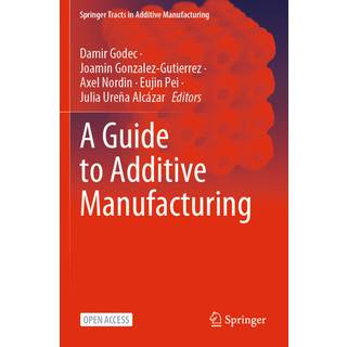 A Guide to Additive Manufacturing