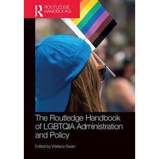 The Routledge Handbook of LGBTQIA Administration and Policy