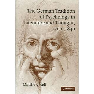 The German Tradition of Psychology in Literature and Thought, 1700–1840