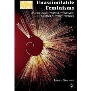 Unassimilable Feminisms