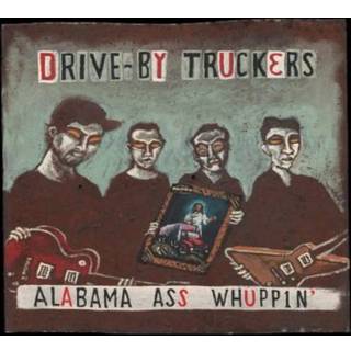Drive-By Truckers - Alabama Ass Whuppin'