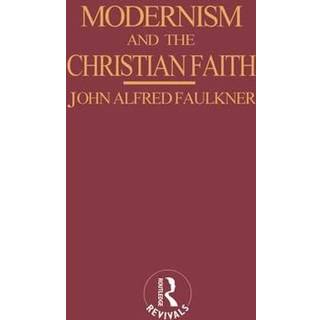 Modernism and the Christian Faith (Routledge Revivals)
