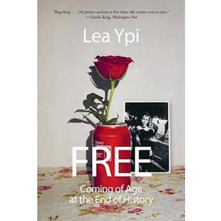 Free - Coming of Age at the End of History