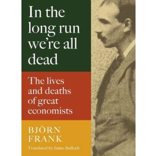 In the Long Run We Are All Dead