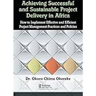 Achieving Successful and Sustainable Project Delivery in Africa
