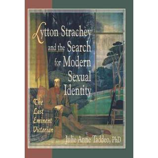 Lytton Strachey and the Search for Modern Sexual Identity