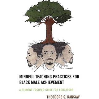 Mindful Teaching Practices for Black Male Achievement