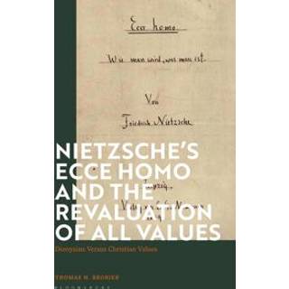 Nietzsche’s 'Ecce Homo' and the Revaluation of All Values