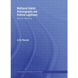 Mediaeval Islamic Historiography and Political Legitimacy