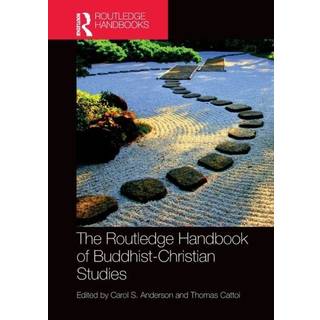 The Routledge Handbook of Buddhist-Christian Studies
