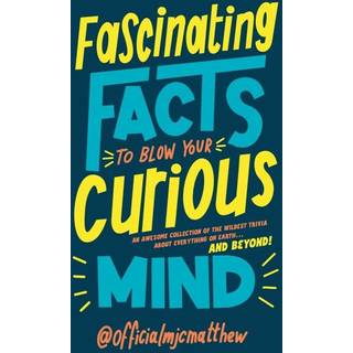Fascinating Facts to Blow Your Curious Mind
