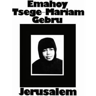 Emahoy Tsege Mariam Gebru - Jerusalem