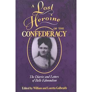 A Lost Heroine of the Confederacy