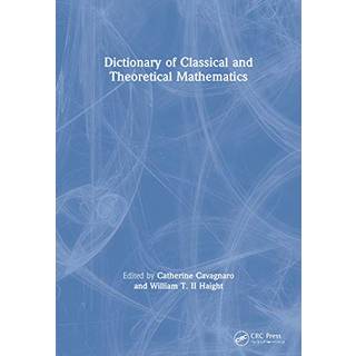 Dictionary of Classical and Theoretical Mathematics