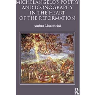 Michelangelo's Poetry and Iconography in the Heart of the Reformation