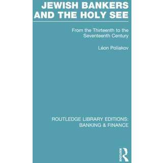 Jewish Bankers and the Holy See (RLE: Banking & Finance)