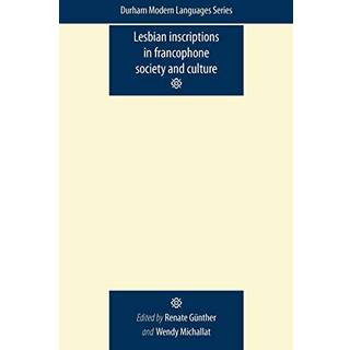 Lesbian Inscriptions in Francophone Society and Culture