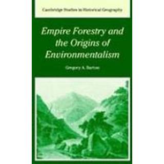 Empire Forestry and the Origins of Environmentalism