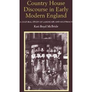 Country House Discourse in Early Modern England