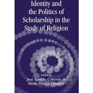 Identity and the Politics of Scholarship in the Study of Religion