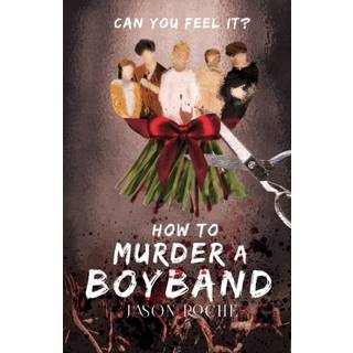 How to Murder a Boyband