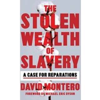 The Stolen Wealth of Slavery
