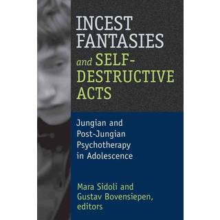 Incest Fantasies and Self-Destructive Acts