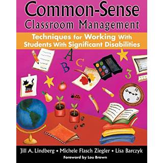 Common-Sense Classroom Management Techniques for Working With Students With Significant Disabilities