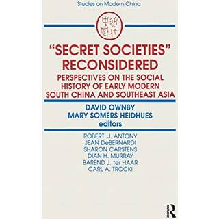 Secret Societies Reconsidered: Perspectives on the Social History of Early Modern South China and Southeast Asia