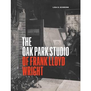 The Oak Park Studio of Frank Lloyd Wright