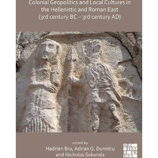 Colonial Geopolitics and Local Cultures in the Hellenistic and Roman East (3rd century BC – 3rd century AD)