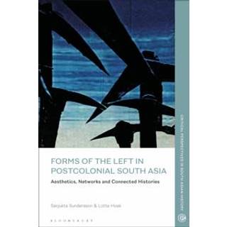 Forms of the Left in Postcolonial South Asia
