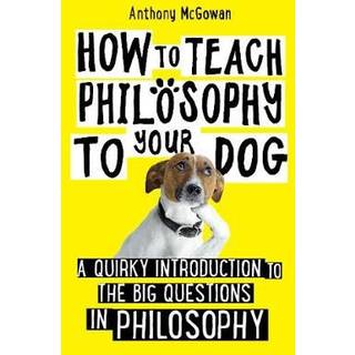 How to Teach Philosophy to Your Dog
