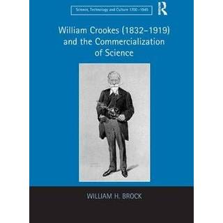 William Crookes (1832–1919) and the Commercialization of Science