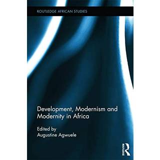 Development, Modernism and Modernity in Africa