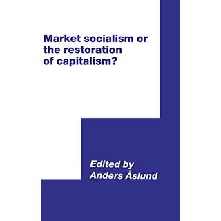 Market Socialism or the Restoration of Capitalism?