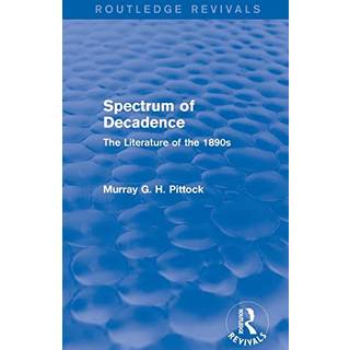 Spectrum of Decadence (Routledge Revivals)