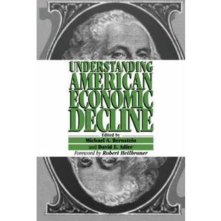 Understanding American Economic Decline