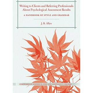Writing to Clients and Referring Professionals about Psychological Assessment Results