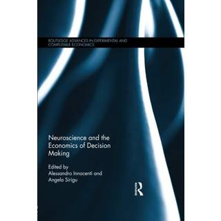 Neuroscience and the Economics of Decision Making