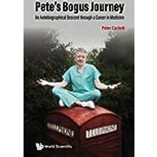 Pete's Bogus Journey: An Autobiographical Descent Through A Career In Medicine