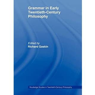 Grammar in Early Twentieth-Century Philosophy