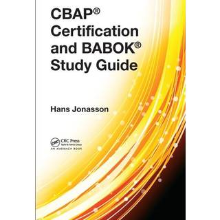 CBAP® Certification and BABOK® Study Guide