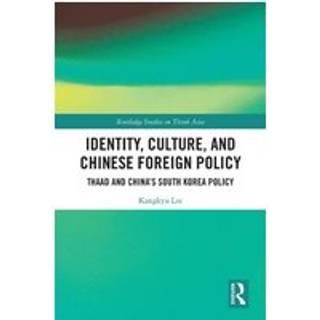 Identity, Culture, and Chinese Foreign Policy