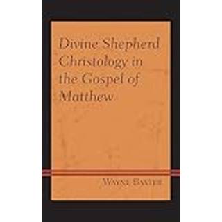 Divine Shepherd Christology in the Gospel of Matthew