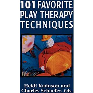 101 Favorite Play Therapy Techniques